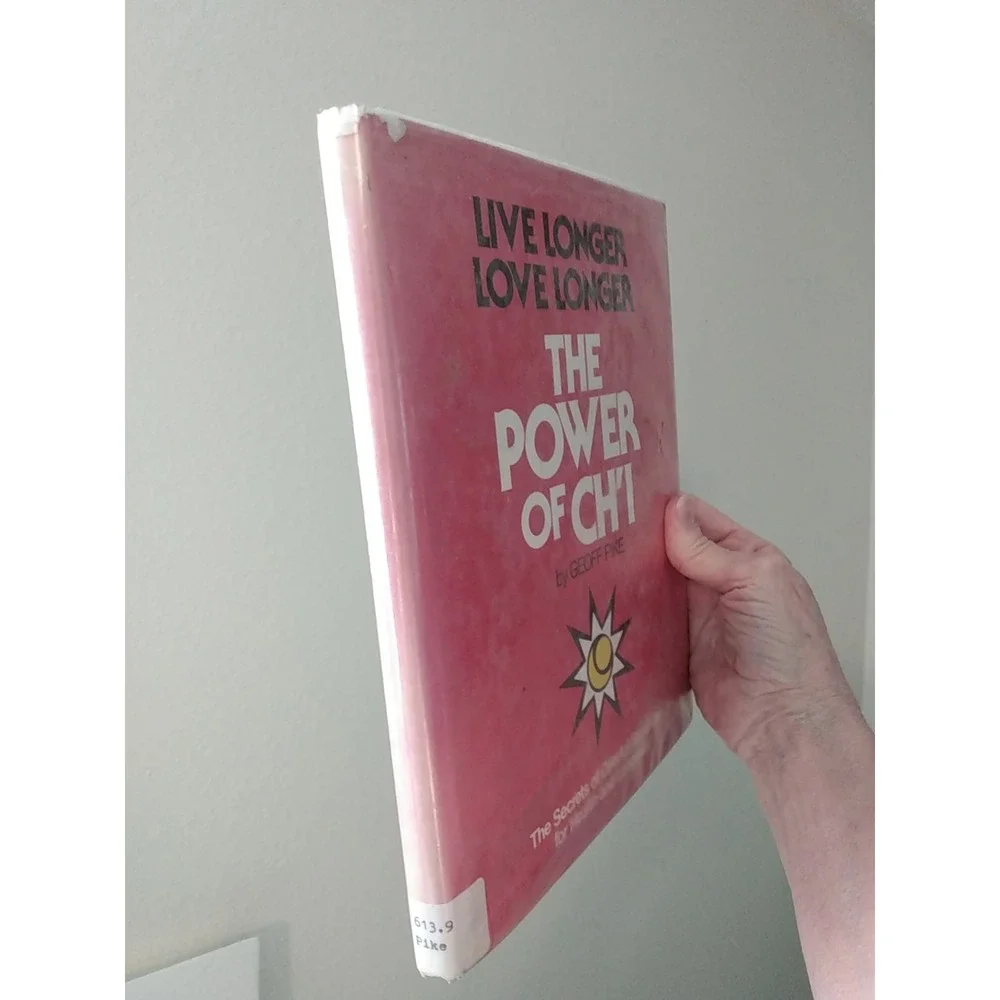 Live Longer Love Longer The Power of Ch'I By Geoff Pike Bell 1st Ed HC/DJ